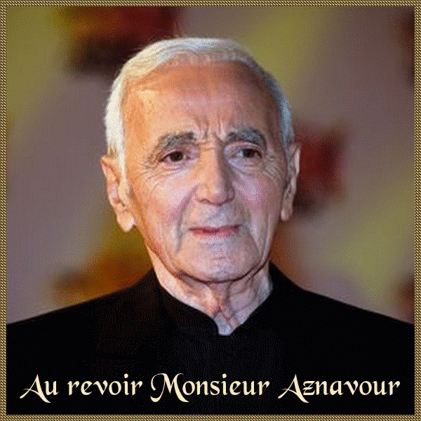 Au Revoir Monsieur Aznavour....